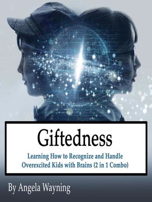 cover image of Giftedness: Learning How to Recognize and Handle Overexcited Kids with Brains